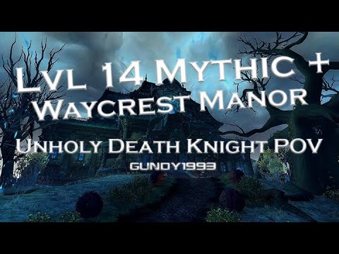 +14 Waycrest Unholy Death Knight POV