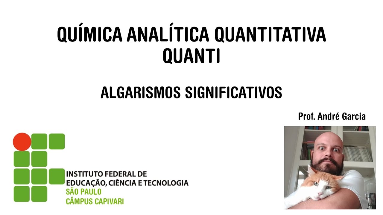 Química Analítica Quantitativa - Algarismos Significativos, arredondamento e notação científica