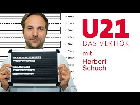 U21 - Das Verhör mit Herbert Schuch