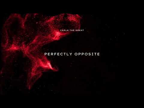 Perfectly Opposite - Carla the great