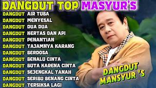 Download lagu DANGDUT ORGEN TUNGGAL MANSYUR S AIR TUBA MENYESAL DUA DUA KERTAS DAN API - TOP LAGU LAWAS TERPOPULER mp3