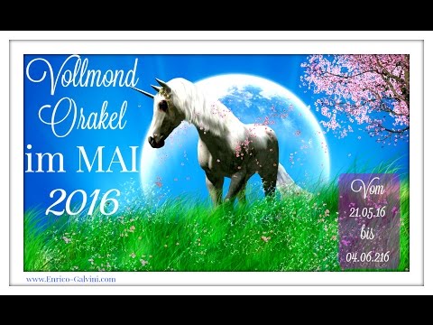 Vollmond Orakel im Mai 2016 - vom 21.05.16 bis 04.06.2016