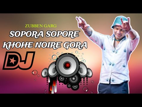 Sopora sopore khohe noire gora full dj remix 🔥//Zubeen Garg Hit song❤️//Assamese Dj remix song 2023