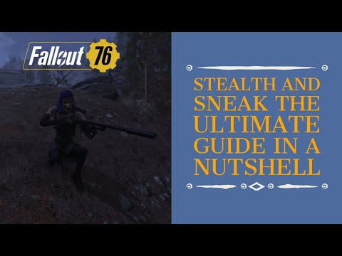 Fallout 76: Stealth and Sneak The Ultimate Guide in a Nutshell
