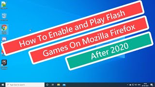 How To Enable Flash and Play Flash Games On Mozilla Firefox After 2020