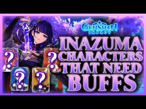 5 Inazuma Characters That DESPERATELY Need Buffs | Genshin Impact