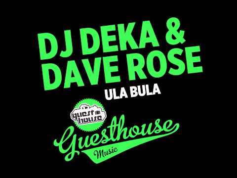 DJ Deka & Dave Rose- Ula Bula