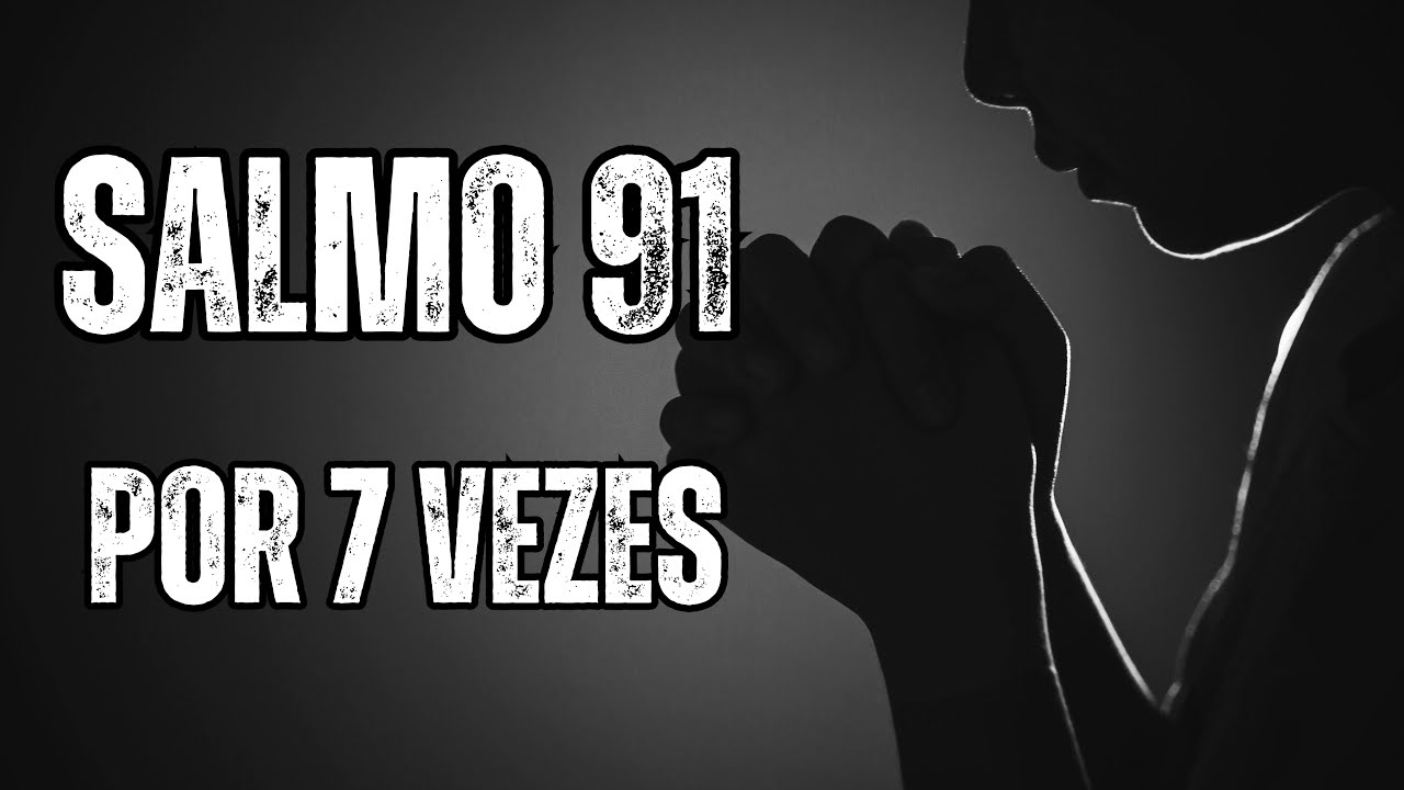 Salmo 91 por 7 vezes