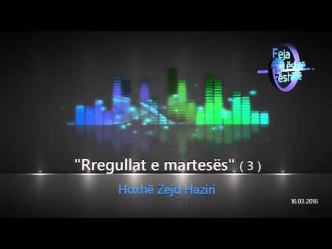 Rregullat e martesës (3) - Hoxhë Zejd Haziri