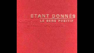 Étant Donnés - Le Coeur Sert Le Corps