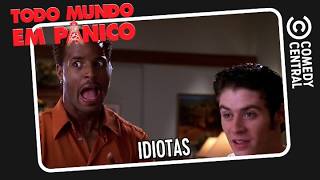 Idiotas | Todo Mundo em Pânico