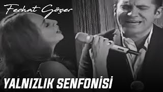 Ferhat Göçer ve Sertab Erener - Yalnızlık Senfonisi