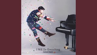 I Will Do Everything