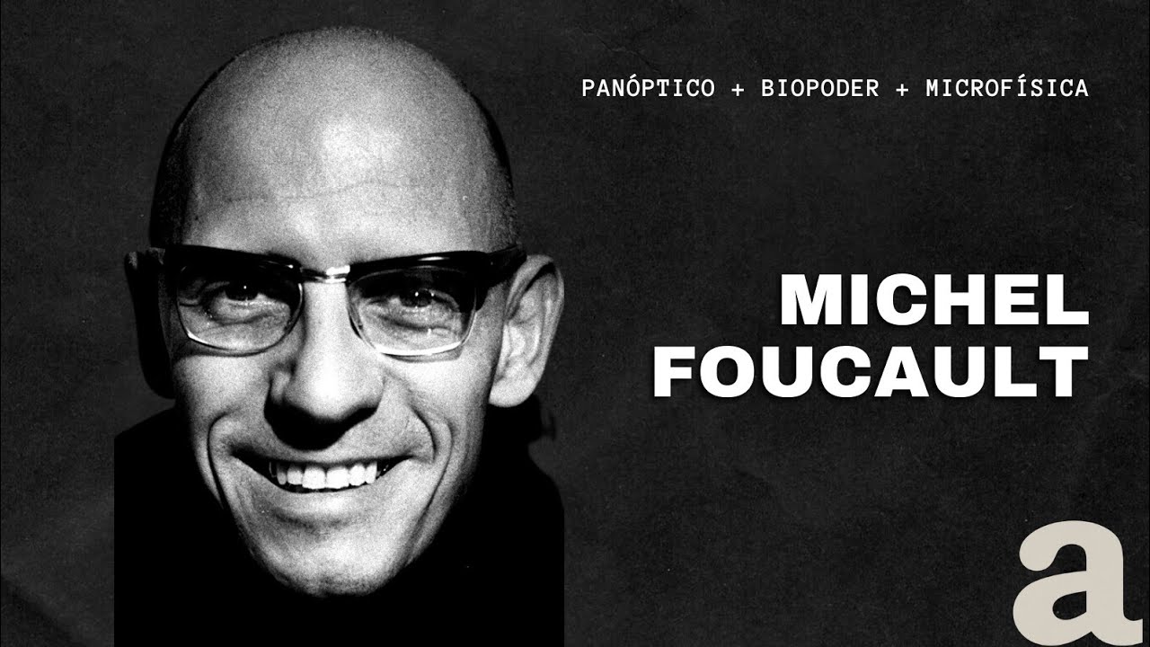 MICHEL FOUCAULT: 4 conceitos fundamentais