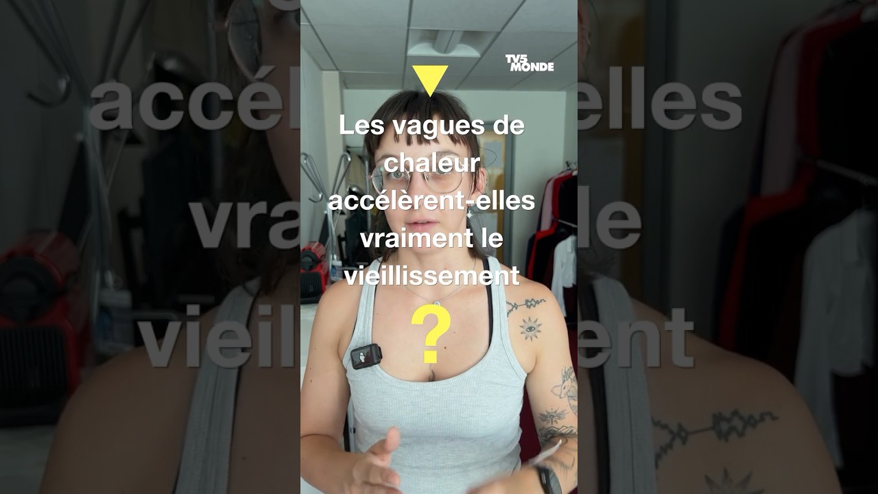 Les vagues de chaleur accélèrent-elles vraiment le vieillissement ? #shorts #info #news