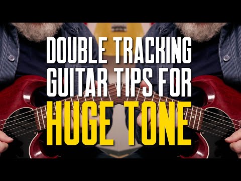 HUGE Guitar Tones With Double-Tracking