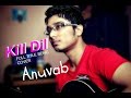 Kill Dil - Full Title Song | Karaoke | cover by Anuvab ...