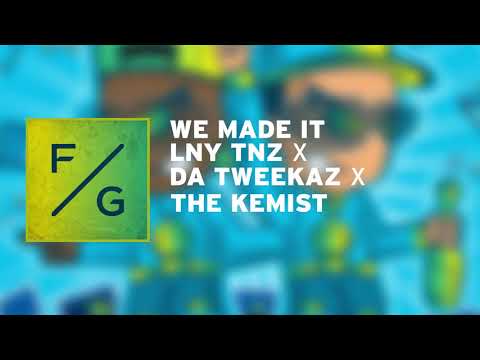 LNY TNZ x Da Tweekaz x The Kemist - We Made It