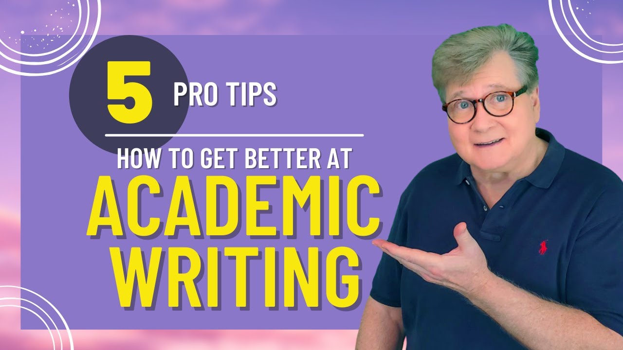 How to Improve Your Academic Writing | 5 Tips
