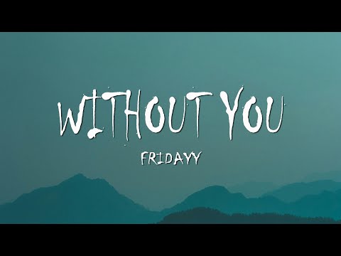 Fridayy - Without You (Lyrics)