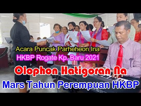 OLOPHON HATIGORAN NA | MARS TAHUN PEREMPUAN 2015 | Koor Parheheon Ina HKBP Rogate Tahun 2021
