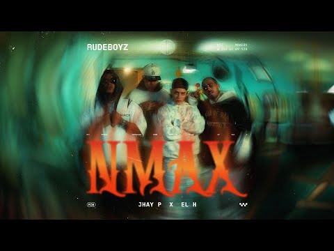 The Rudeboyz x Jhay P x El H - NMAX (Official Video)