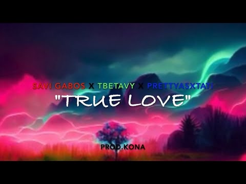 Savi Gabos - "True Love" ft.TBETAVY & PrettyAsxTati (Lyric Video)