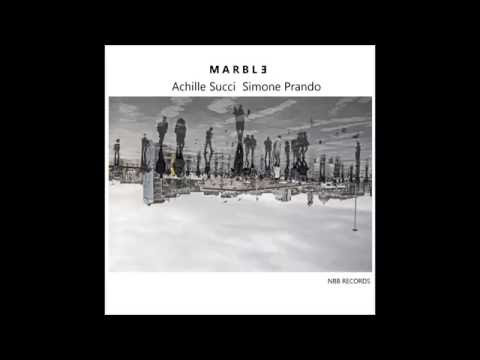 Simone Prando, Achille Succi, MARBLE, Nbb Records