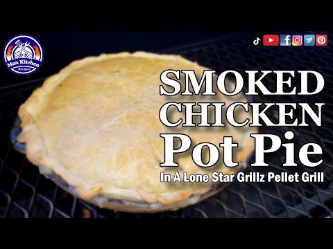 SMOKED CHICKEN Pot Pie In A Lone Star Grillz Pellet Grill