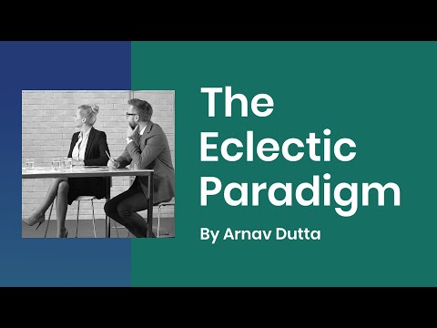 The Eclectic Paradigm: Understanding Foreign Direct Investment