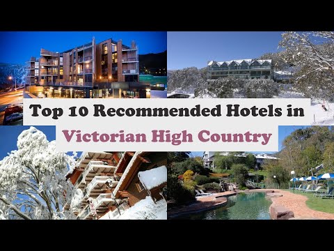 Top 10 Recommended Hotels In Victorian High Country | Luxury Hotels In Victorian High Country