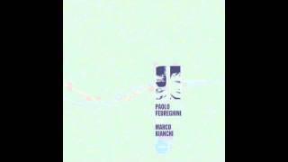 Paolo Fedreghini And Marco Bianchi - Nothing Has To Change feat. Angela Baggi