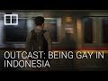Outcast Being Gay In Indonesia