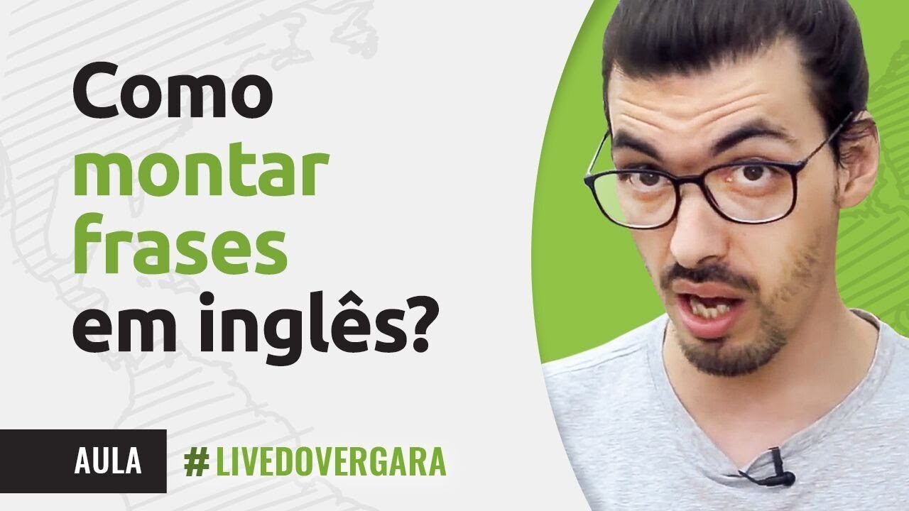 COMO MONTAR FRASES EM INGLÊS?