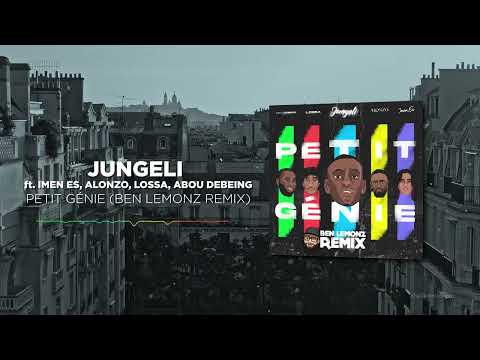 Jungeli ft. Imen Es, Alonzo, Lossa, Abou Debeing - Petit Génie (Ben Lemonz Remix)