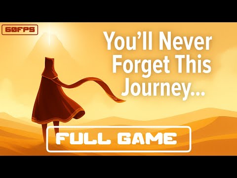 Journey Full Game Walkthrough (No Commentary) [1080p/1440p 60FPS | 1:31:16]