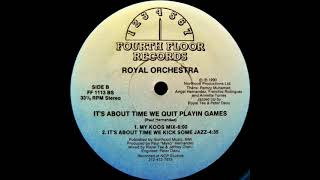 Royal Orchestra – It's About Time We Quit Playin Games (My Koos Mix)