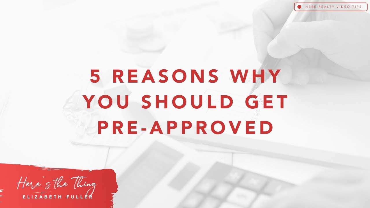 5 Reasons Why You Should Get Pre-Approved