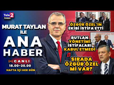 Sırada Özgür Özel mi var? Murat Taylan ile Ana Haber (11.06.26)