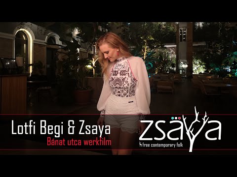 Lotfi Begi x Zsaya - Bánat utca (Zsaya music werkfilm)