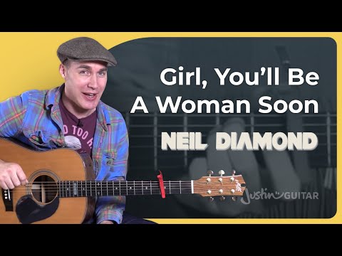 Girl, You'll Be A Woman Soon by Neil Diamond | Easy Guitar