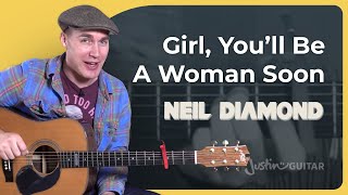 Girl, You&#39;ll Be A Woman Soon - Neil Diamond - Guitar Lesson Tutorial (BS-423)