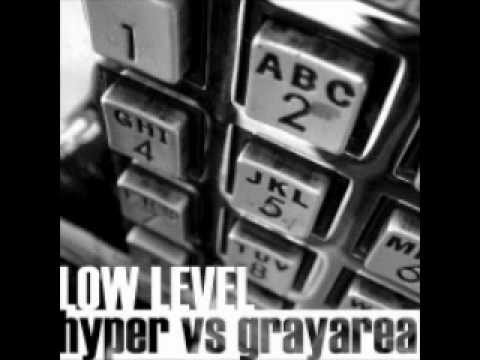 Hyper vs Grayarea - Low Level (Torso X rmx)