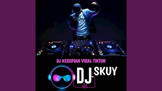 Download lagu DJ Kesepian Viral Tiktok... mp3