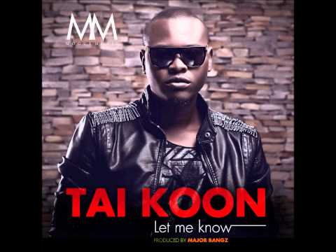 TaiKoon Let me know produced by Major Bangz Mogul Music