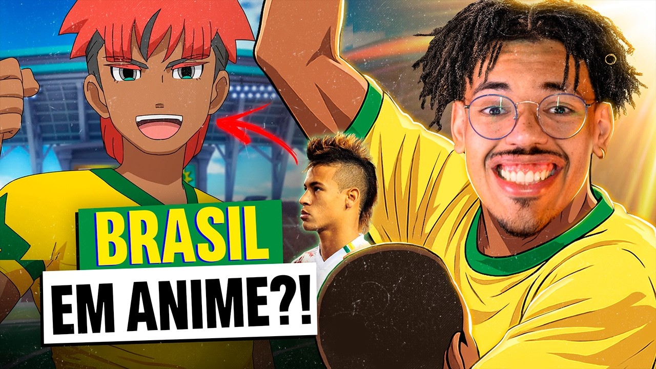 FUTEBOL BRASILEIRO NOS ANIMES! 🇧🇷⚽