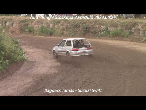 Bagdács Tamás - Suzuki Swift Tura-Ring AutósKupa 3.Forduló 2023.06.24.