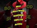 Top Bollywood Suspense Thriller Movie Movie Movies Thriller Suspense Bollywood