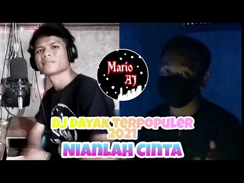 DJ Dayak Terpopuler 2021 Nianlah Cinta (COVER) - BANG NDII ft Mario AJ