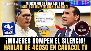 ¡Se EMPIEZA a SABER TODO! Mujeres CUENTAN CASOS de presunto 4C0S0 en Caracol ¡MinTrabajo INVESTIGA!